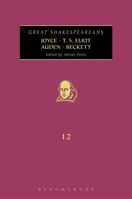 Cover of the book Joyce, T. S. Eliot, Auden, Beckett by , Bloomsbury Publishing