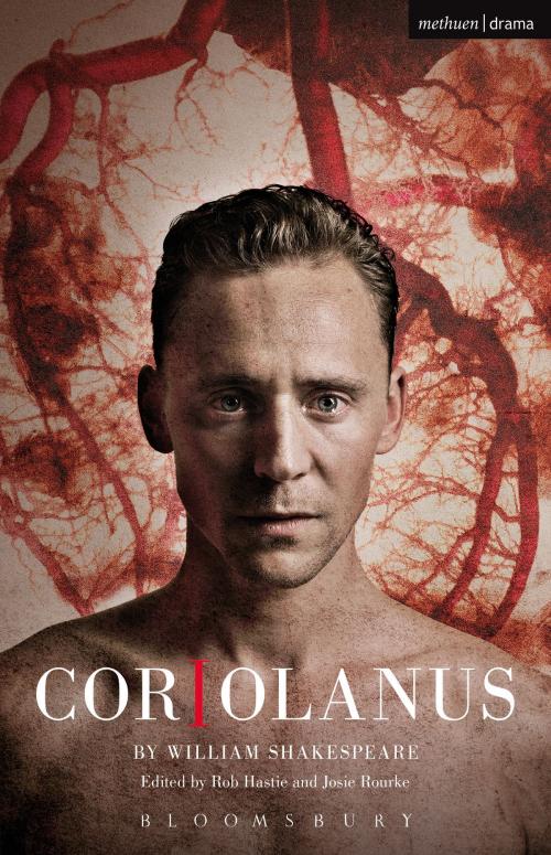 Cover of the book Coriolanus by William Shakespeare, Rob Hastie, Ms Josie Rourke, Bloomsbury Publishing