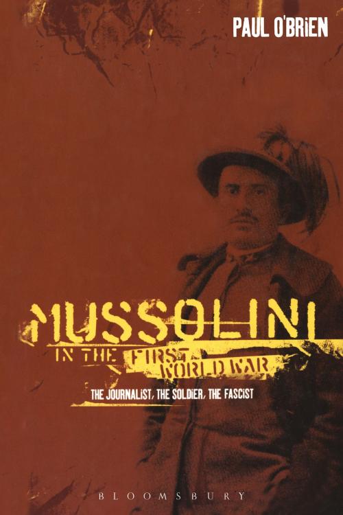 Cover of the book Mussolini in the First World War by Dr Paul O'Brien, Bloomsbury Publishing
