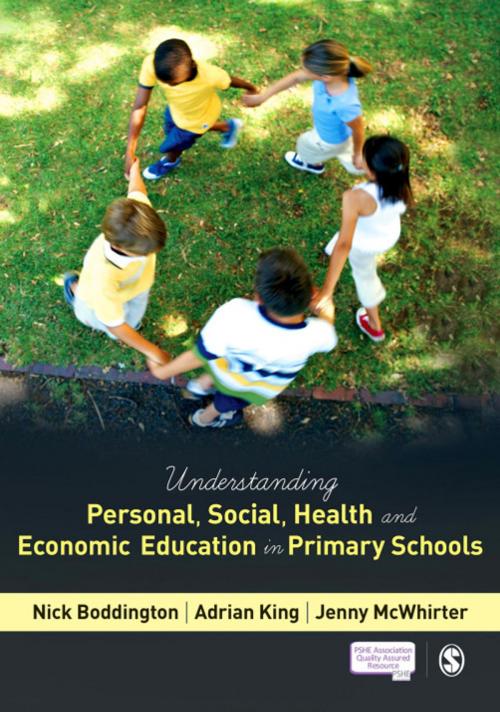 Cover of the book Understanding Personal, Social, Health and Economic Education in Primary Schools by Nick Boddington, Adrian King, Jenny McWhirter, SAGE Publications