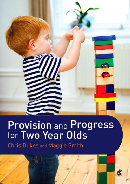 Cover of the book Provision and Progress for Two Year Olds by Chris Dukes, Maggie Smith, SAGE Publications