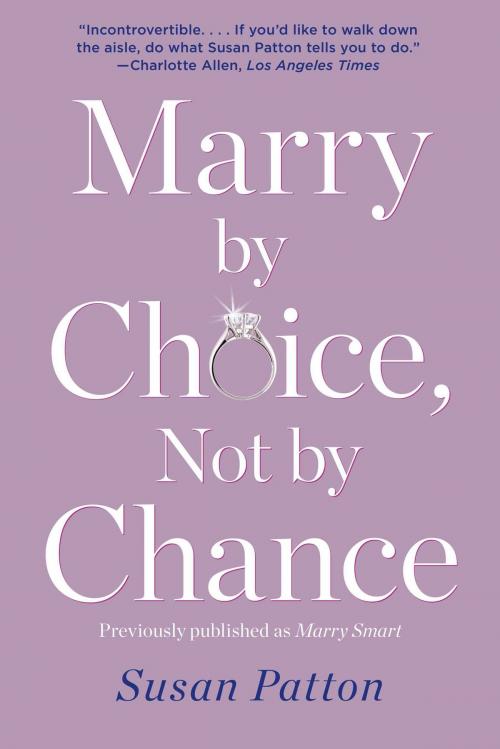 Cover of the book Marry by Choice, Not by Chance by Susan Patton, Gallery Books