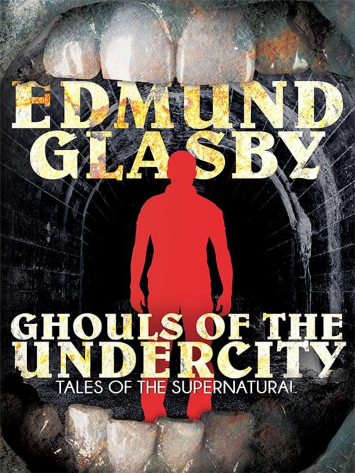 Cover of the book Ghouls of the Undercity by Edmund Glasby, Wildside Press LLC