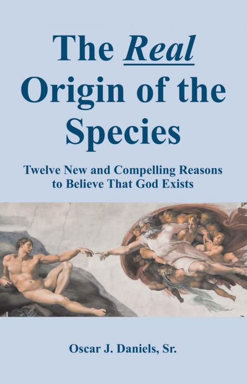 Cover of the book The Real Origin of the Species by Oscar J Daniels, TEACH Services, Inc.