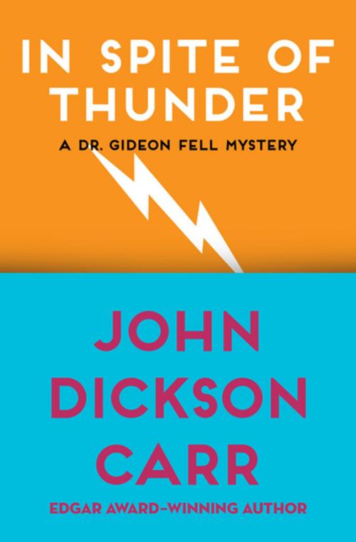 Cover of the book In Spite of Thunder by John Dickson Carr, Open Road Media