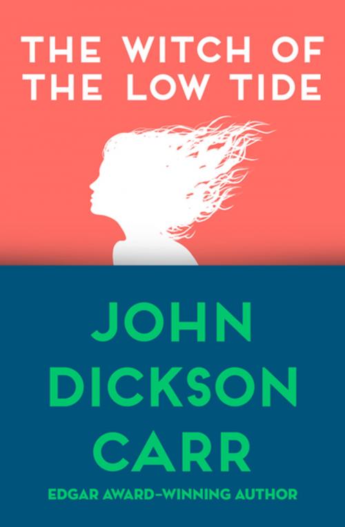 Cover of the book The Witch of the Low Tide by John Dickson Carr, Open Road Media