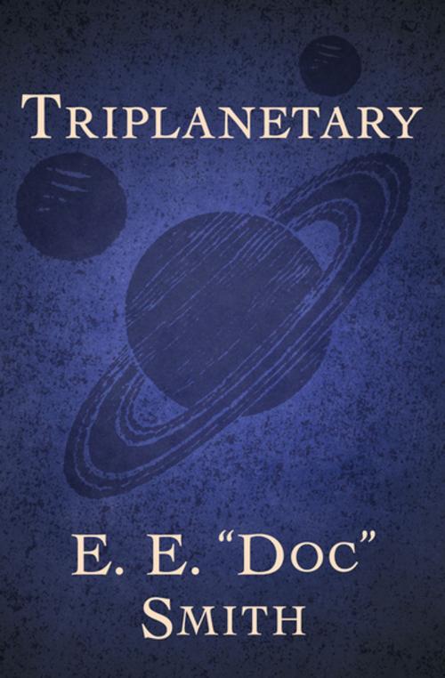 Cover of the book Triplanetary by E. E. "Doc" Smith, Open Road Media