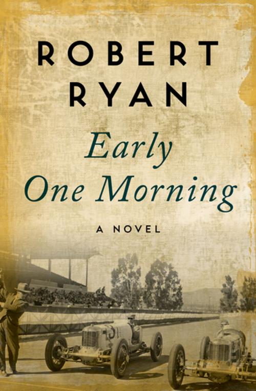 Cover of the book Early One Morning by Robert Ryan, Open Road Media