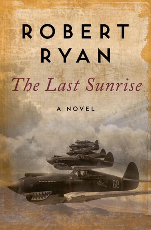 Cover of the book The Last Sunrise by Robert Ryan, Open Road Media