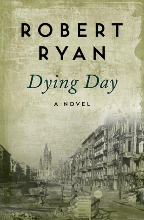 Cover of the book Dying Day by Robert Ryan, Open Road Media
