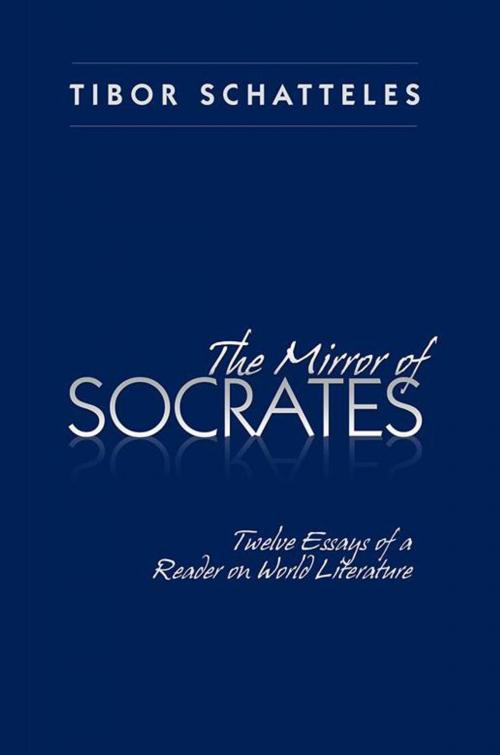 Cover of the book The Mirror of Socrates by Tibor Schatteles, Archway Publishing
