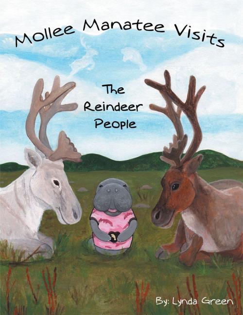 Cover of the book Mollee Manatee Visits the Reindeer People by Lynda Green, Archway Publishing