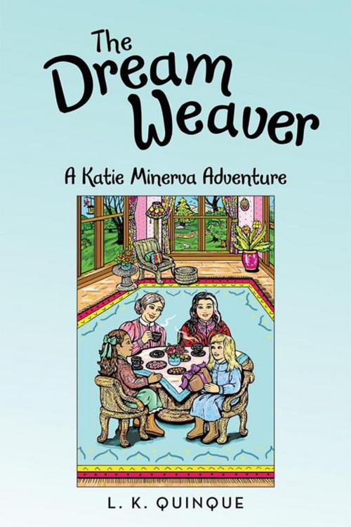 Cover of the book The Dream Weaver by L. K. Quinque, Archway Publishing