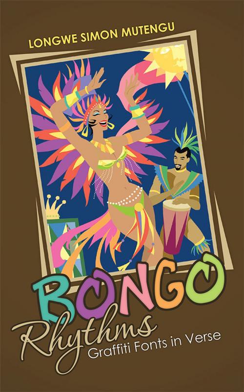 Cover of the book Bongo Rhythms by Longwe Simon Mutengu, AuthorHouse UK