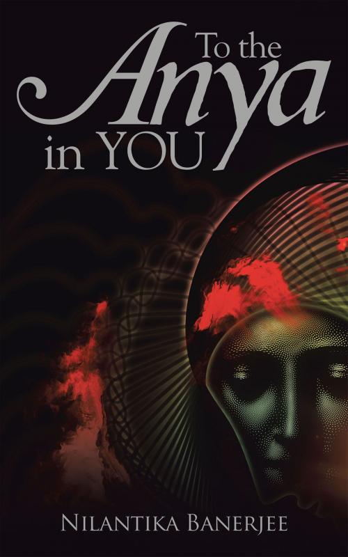 Cover of the book To the Anya in You by Nilantika Banerjee, Partridge Publishing India