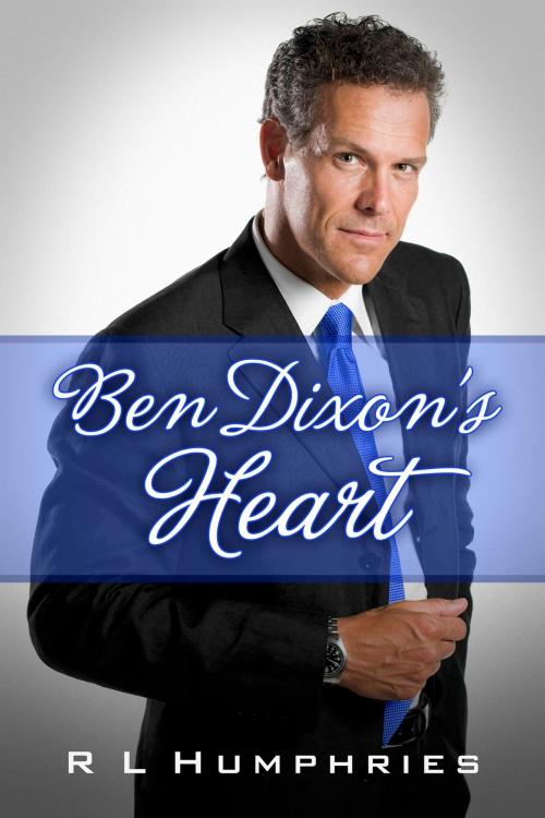 Cover of the book Ben Dixon's Heart by R L Humphries, BookBaby