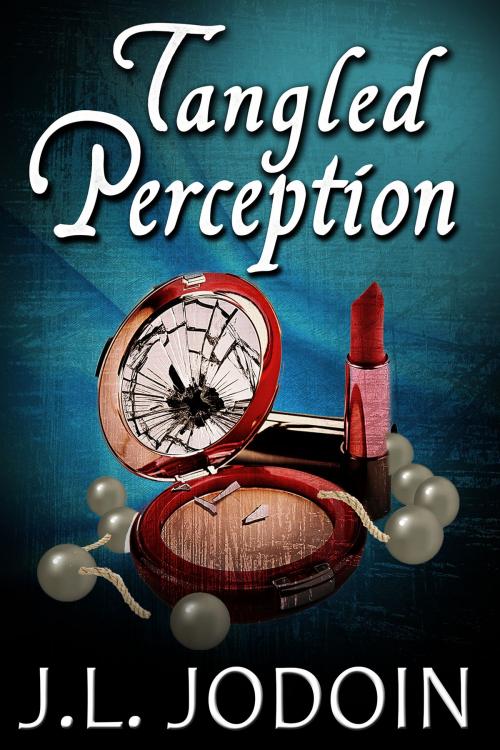 Cover of the book Tangled Perception by J.L. Jodoin, BookBaby