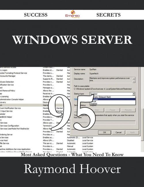 Cover of the book Windows Server 95 Success Secrets - 95 Most Asked Questions On Windows Server - What You Need To Know by Raymond Hoover, Emereo Publishing