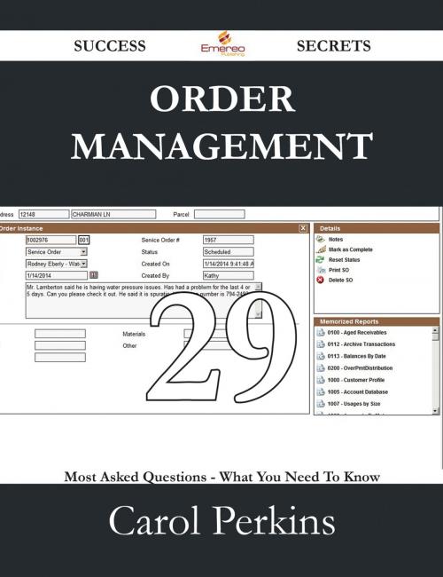 Cover of the book Order Management 29 Success Secrets - 29 Most Asked Questions On Order Management - What You Need To Know by Carol Perkins, Emereo Publishing