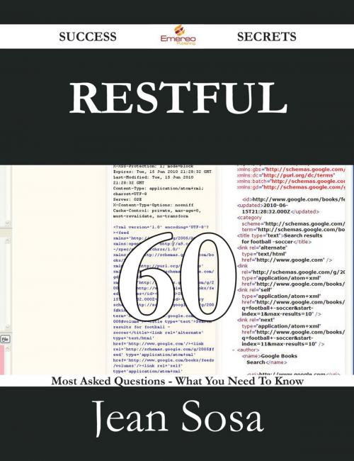 Cover of the book RESTful 60 Success Secrets - 60 Most Asked Questions On RESTful - What You Need To Know by Jean Sosa, Emereo Publishing
