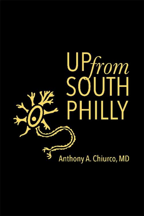 Cover of the book Up from South Philly by Anthony A. Chiurco MD, LifeRich Publishing