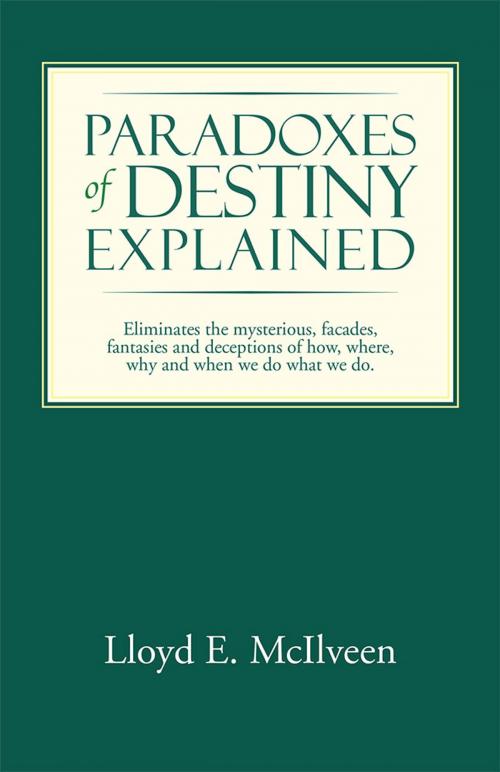 Cover of the book Paradoxes of Destiny Explained by Lloyd E. McIlveen, Trafford Publishing