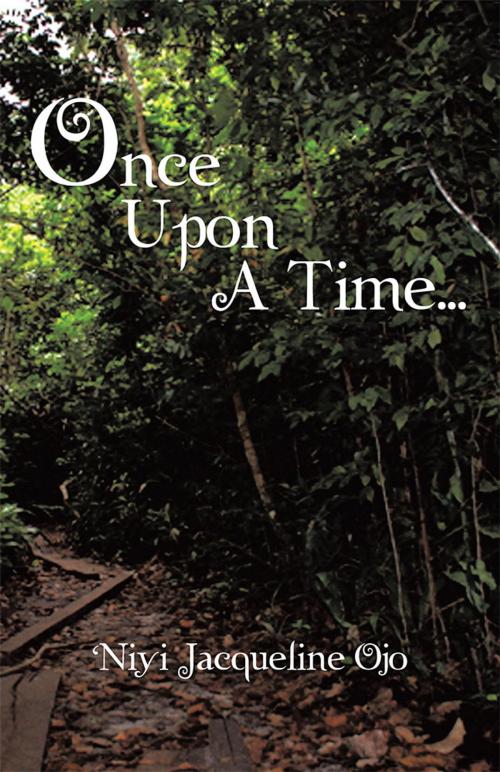 Cover of the book Once Upon a Time... by ‘Niyi Jacqueline Ojo, Trafford Publishing