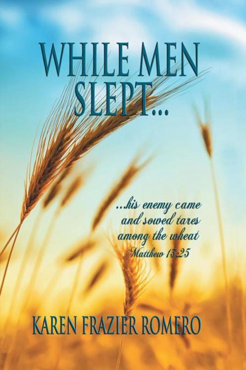 Cover of the book While Men Slept... by Karen Frazier Romero, Trafford Publishing