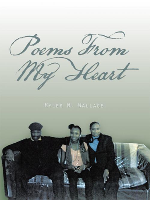Cover of the book Poems from My Heart by Myles W. Wallace, Trafford Publishing