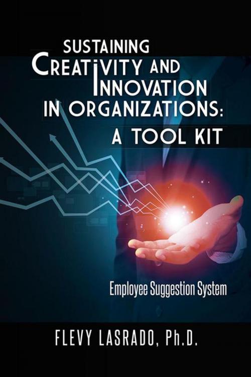 Cover of the book Sustaining Creativity and Innovation in Organizations: a Tool Kit by FLEVY LASRADO, Trafford Publishing