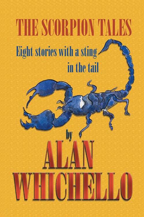 Cover of the book The Scorpion Tales by Alan Whichello, Trafford Publishing