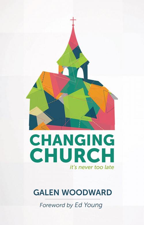 Cover of the book Changing Church by Galen Woodward, WestBow Press