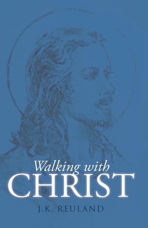 Cover of the book Walking with Christ by Joyce K Reuland, WestBow Press