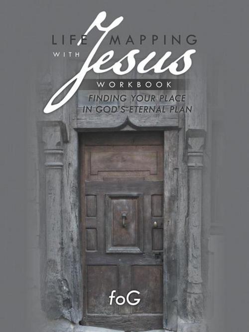 Cover of the book Life Mapping with Jesus Workbook by foG, WestBow Press