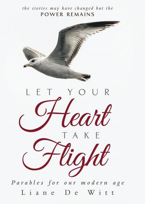 Cover of the book Let Your Heart Take Flight by Liane De Witt, WestBow Press