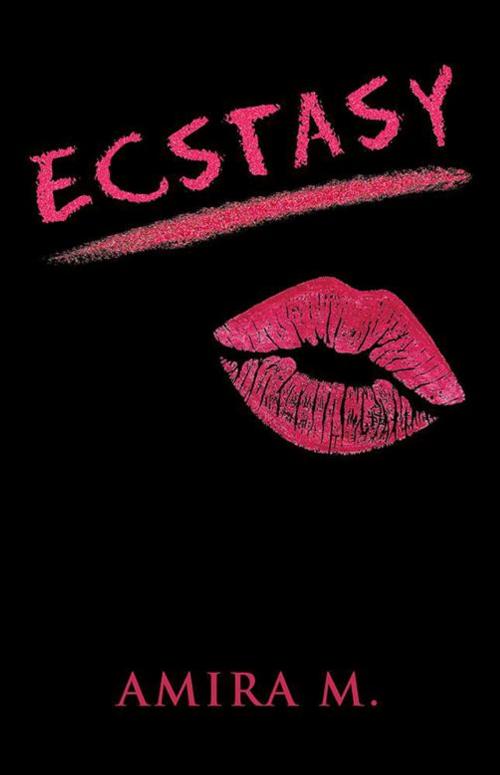 Cover of the book Ecstasy by Amira M., iUniverse