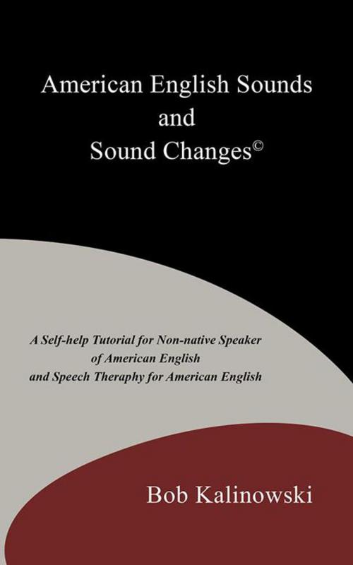 Cover of the book American English Sounds and Sound Changes© by Bob Kalinowski, iUniverse