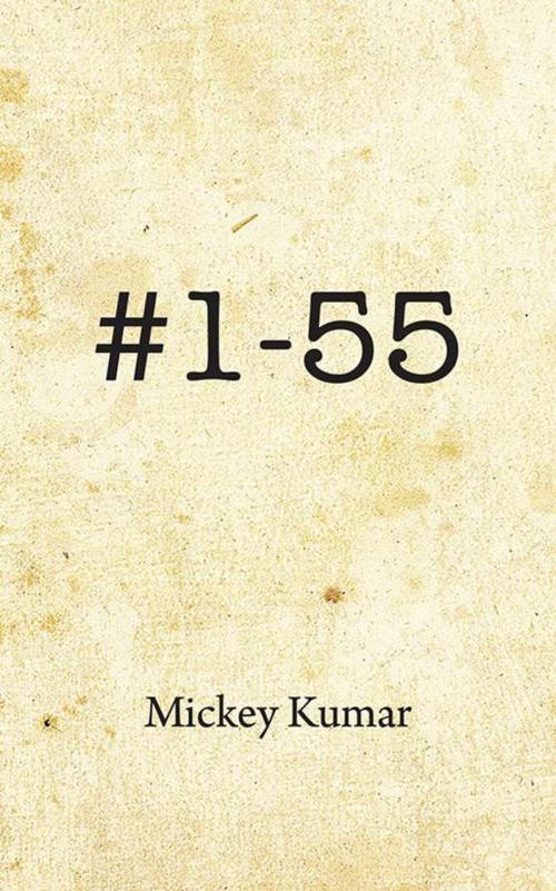 Cover of the book #1-55 by Mickey Kumar, AuthorHouse