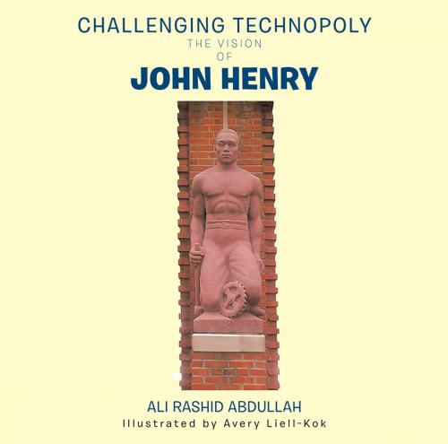 Cover of the book Challenging Technopoly by Ali Rashid Abdullah, AuthorHouse
