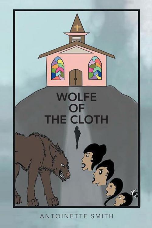 Cover of the book Wolfe of the Cloth by Antoinette Smith, AuthorHouse