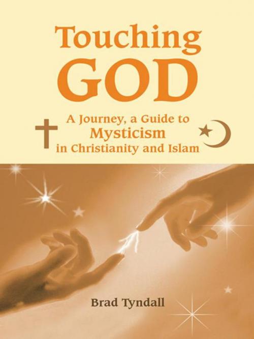 Cover of the book Touching God by Brad Tyndall, AuthorHouse