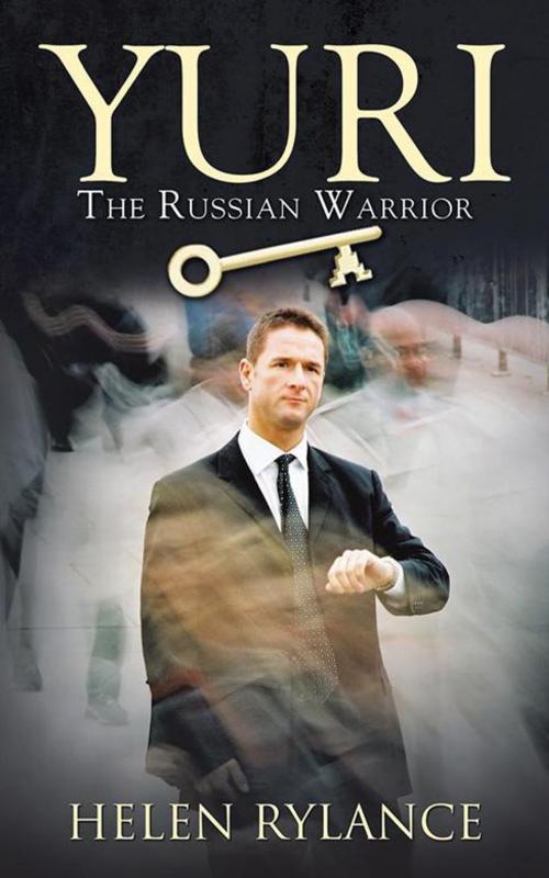 Cover of the book Yuri - the Russian Warrior by Helen Rylance, AuthorHouse UK