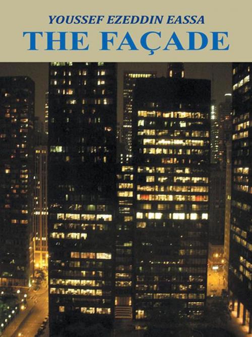 Cover of the book The Façade by YOUSSEF EZEDDIN EASSA, AuthorHouse UK