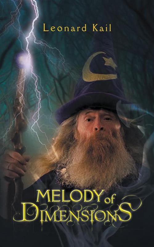 Cover of the book Melody of Dimensions by Leonard kail, AuthorHouse UK
