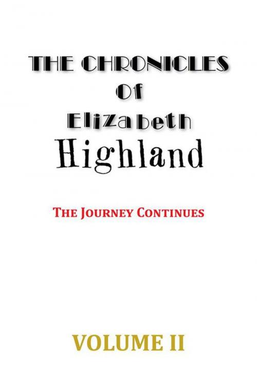 Cover of the book The Chronicles of Elizabeth Highland by ELIZABETH HIGHLAND, AuthorHouse