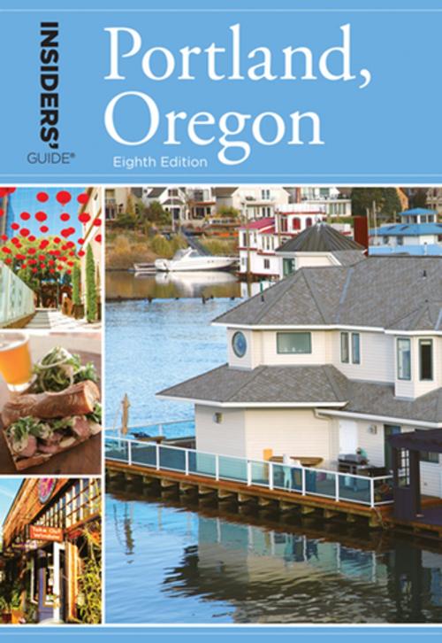 Cover of the book Insiders' Guide® to Portland, Oregon by Rachel Dresbeck, Insider's Guide