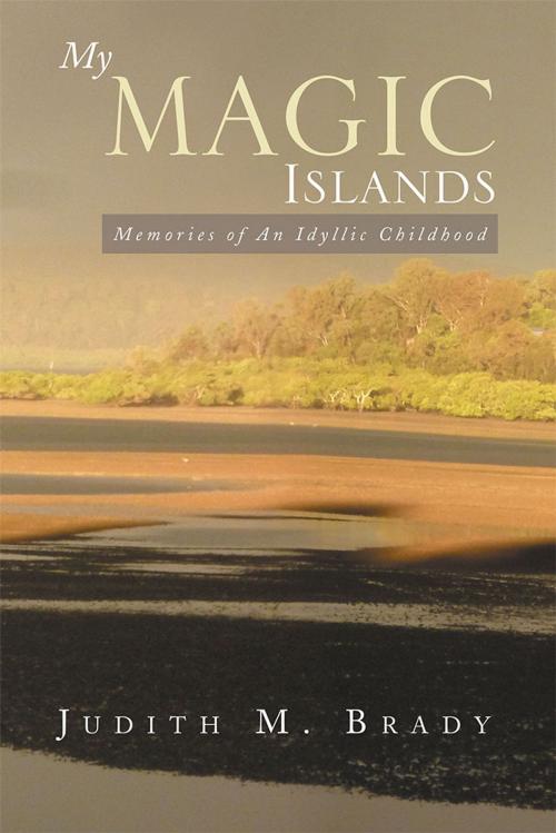 Cover of the book My Magic Islands by Judith M. Brady, Xlibris AU