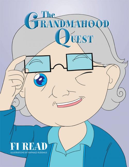 Cover of the book The Grandmahood Quest by Fi Read, Xlibris NZ