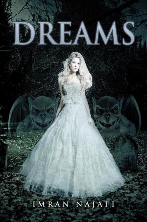 Cover of the book Dreams by Imran Najafi, Xlibris UK