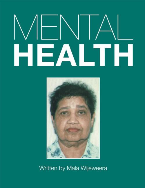 Cover of the book Mental Health by Mala Wijeweera, Xlibris UK